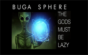Buga Sphere - The Gods Must Be Lazy With Marc Dantonio