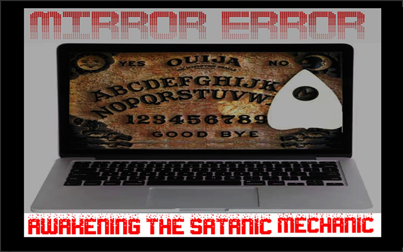 Mirror Error - Awakening The Satanic Mechanic With Matthew James Bailey