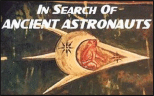 In Search of Ancient Astronauts
