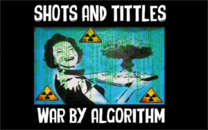 Shots And Tittles - War By Algorithm
