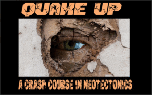 Quake Up - A Crash Course In Neotectonics