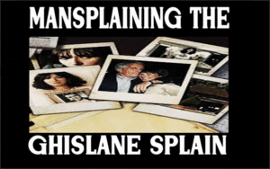 Mansplaining The Ghislane Splain With David Oates
