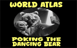 World Atlas Poking The Dancing Bear