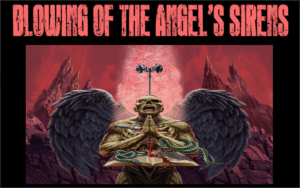 Blowing Of The Angel's Sirens.