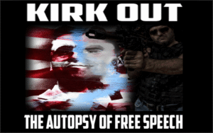 Kirk Out - The Autopsy Of Free Speech
