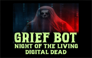 Grief Bot - Night Of The Living Digital Dead