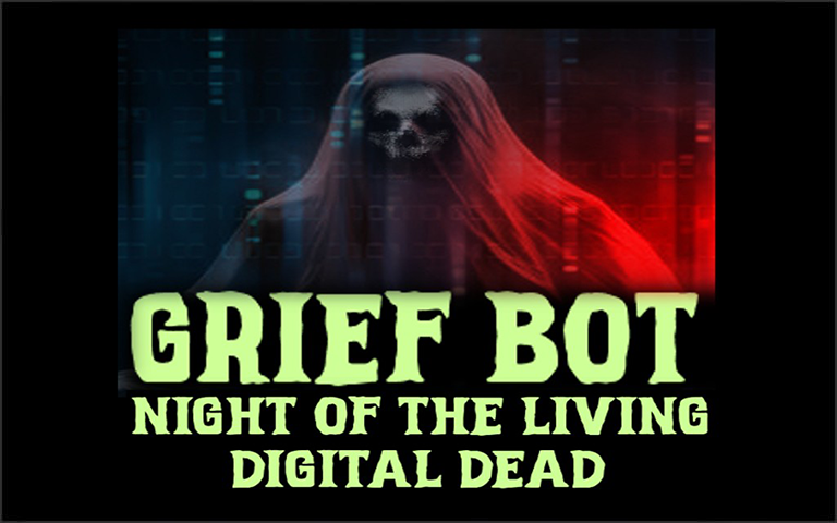 Grief Bot - Night Of The Living Digital Dead