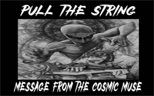 Pull The String - Message From The Cosmic Muse With Robert Phoenix