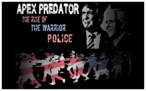 Apex Predator: The Rise Of The Warrior Police