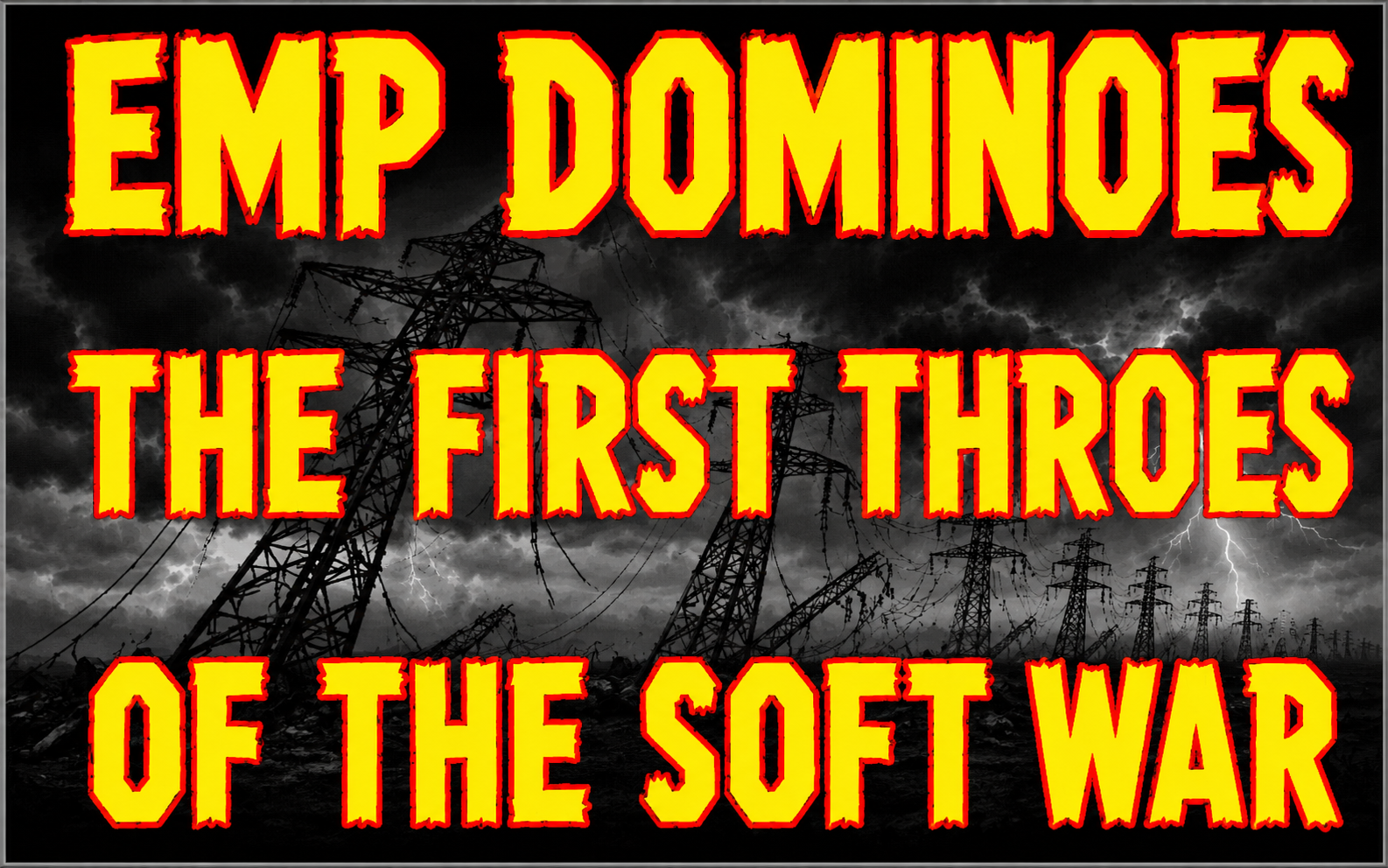 EMP DOMINOES - The First Throes of the Soft War