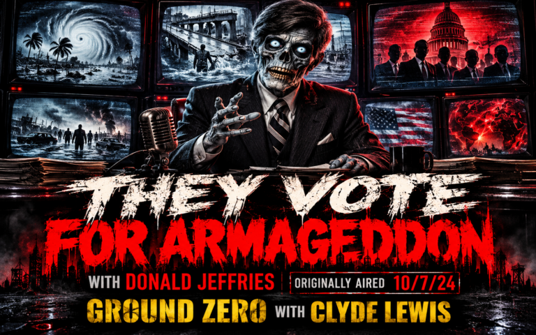 They Vote for Armageddon with Donald Jeffries – Ground Zero with Clyde Lewis