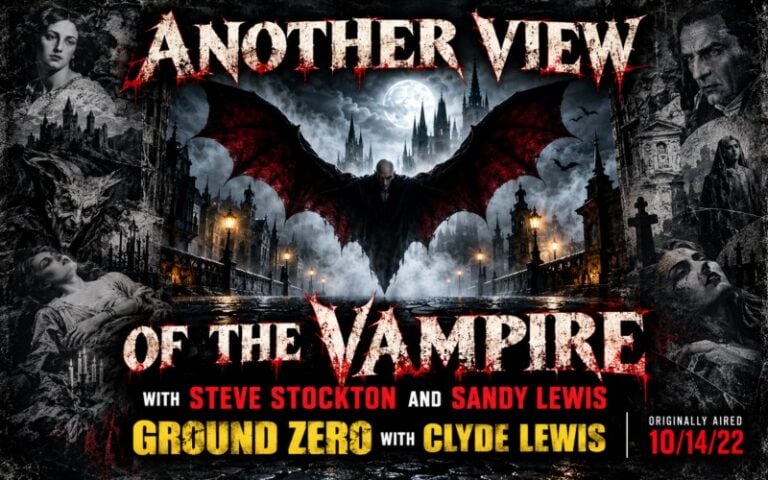 Another View of the Vampire with Steve Stockton and Sandy Lewis – Ground Zero with Clyde Lewis